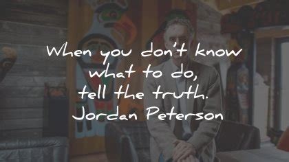 100 Jordan Peterson Quotes On Responsibility, Order, Life