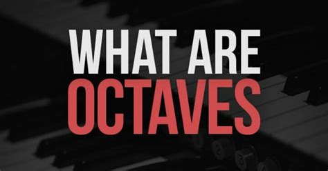 What Is An Octave in Music? ( Examples, Uses, Notes, Tips )