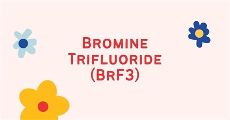 BrF3 (Bromine trifluoride) Molecular Geometry, Bond Angles - What's Insight