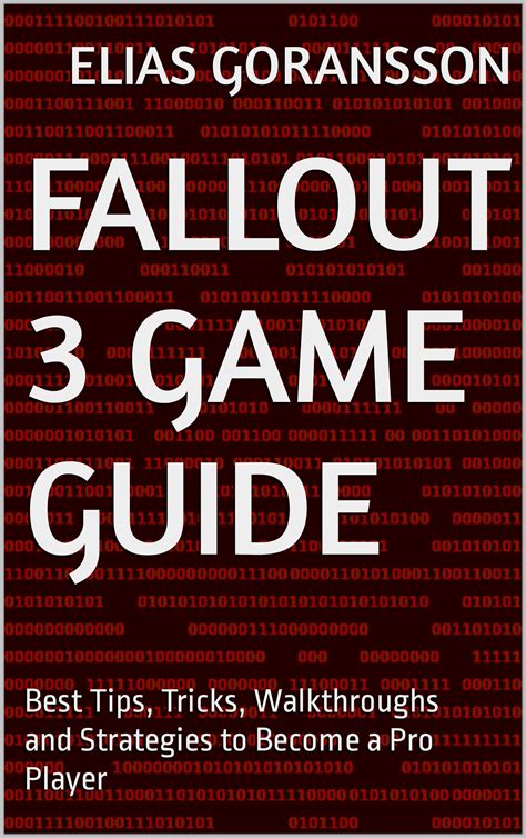 Fallout 3 Game Guide: Best Tips, Tricks, Walkthroughs and Strategies to ...