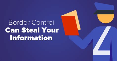 Border Control Can Steal Your Information: Here’s How