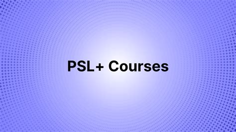 PSL+ Courses