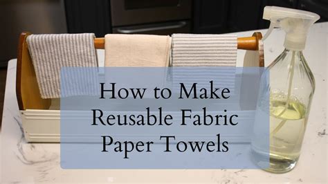 How to Make REUSABLE FABRIC PAPER TOWELS | DIY KITCHEN TOWELS - YouTube