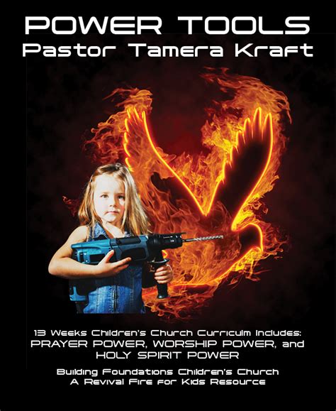 Power Tools: Prayer Power, Worship Power, and Holy Spirit Power – 13 Weeks – Revival Fire For Kids