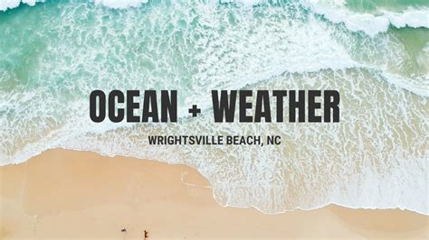 Current Wrightsville Beach, NC Weather and Ocean Conditions Today