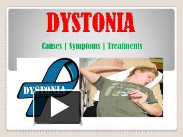 PPT – Dystonia: Causes, Types, Symptoms, and Treatments PowerPoint presentation | free to ...