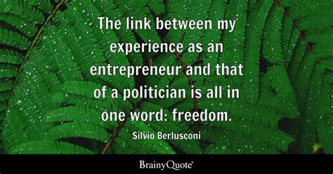 Silvio Berlusconi - The link between my experience as an...