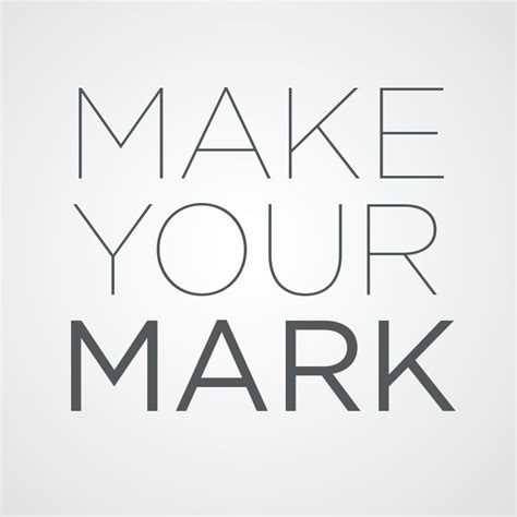 Make your mark. #quote #quotes #motivation #inspiration #motivationalmonday