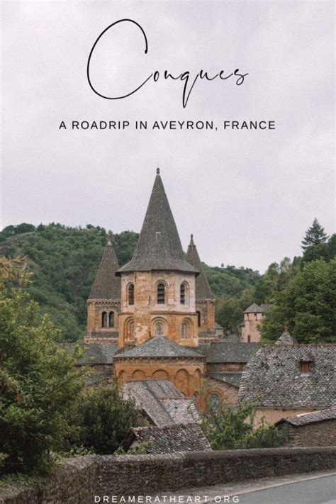 Conques France: A Spectacular Road Trip In Aveyron - Dreamer at Heart