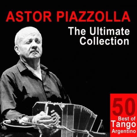 Riproduci Astor Piazzolla: The Ultimate Collection (50 Best of Tango Argentino) di Astor ...