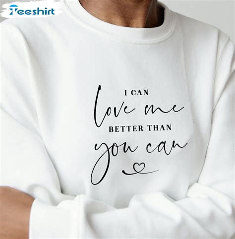 I Can Love Me Better Than You Can Funny Shirt, Miley Cyrus Song Lyrics Crewneck Unisex Hoodie