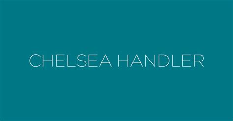 Chelsea Handler | Official Site