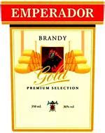 EMPERADOR BRANDY GOLD PREMIUM SELECTION Trademark of EMPERADOR ...