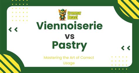 Viennoiserie vs Pastry: Mastering the Art of Correct Usage