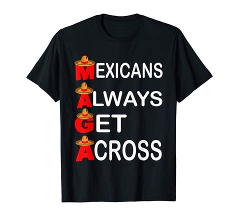 Maga Mexicans Always Get Across T-Shirt maga shirt - Reviewshirts Office