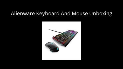 Alienware Keyboard & Mouse Unboxing - YouTube