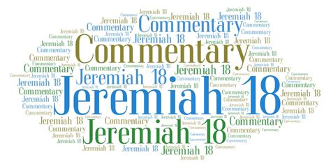 Jeremiah 18 Commentary – Explaining The Book