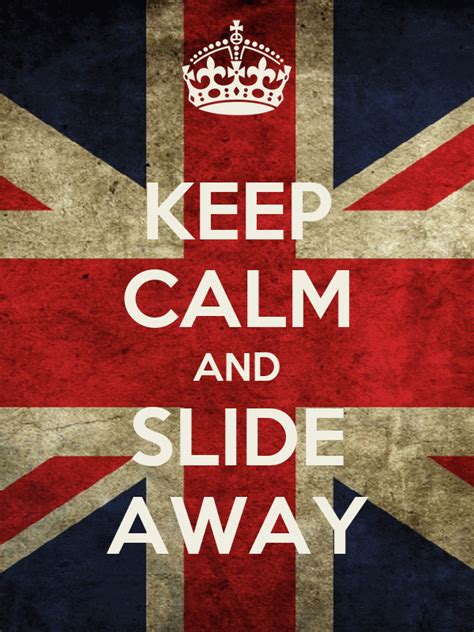 KEEP CALM AND SLIDE AWAY Poster | Evgeny | Keep Calm-o-Matic