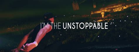 I'm the Unstoppable!