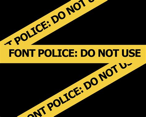 Font Police: 20 Fonts to Avoid to Maintain Your Readers' Sanity