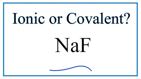 Is NaF (Sodium fluoride) Ionic or Covalent? - YouTube