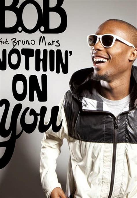 B.O.B & Bruno Mars: Nothin' on You (Music Video) (2010) - FilmAffinity