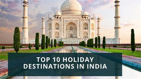 Top 10 Holiday Destinations in India