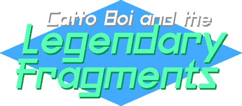 Catto Boi and the Legendary Fragments | Catto Boi Wiki | Fandom