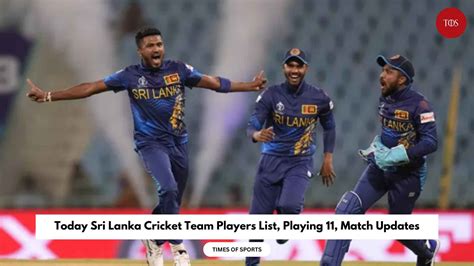 Today Sri Lanka Cricket Team Players List, Playing 11, Match Updates