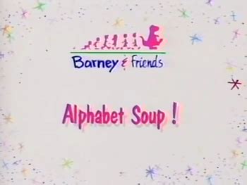 Alphabet Soup! | Barney Wiki | Fandom