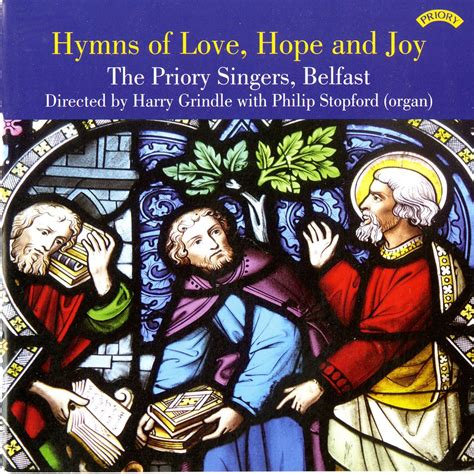 ‎Hymns of Love, Hope & Joy by The Priory Singers, Belfast, Philip Stopford & Harry Grindle on ...