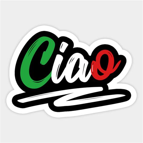 Ciao Italian Quote Tee Shirts - Ciao Italian - Sticker | TeePublic