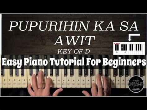 PUPURIHIN KA SA AWIT Easy Piano Tutorial For Beginners KEY OF D - YouTube