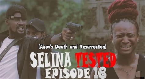 SELINA TESTED EPISODE 18 (aboy's Death And Resurrection) - TV/Movies - Nigeria