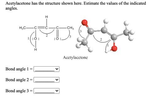 [Solved] Acetylacetone has the structure shown here. Estimate the ...