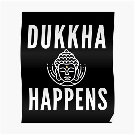 Dukkha Posters | Redbubble