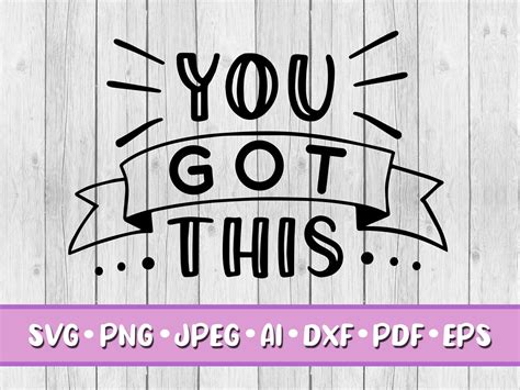 You Got This SVG Digital Download Svg Jpeg Png Dxf Eps - Etsy