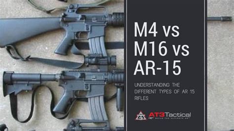 M4 vs M16 vs AR-15 | Different Types of AR 15 Rifles | AT3 Tactical