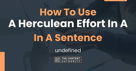 How To Use "A Herculean Effort In A" In A Sentence: undefined