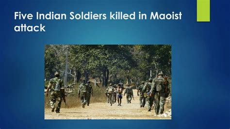 PPT - Five Indian Soldiers killed in Maoist attack PowerPoint Presentation - ID:8295900