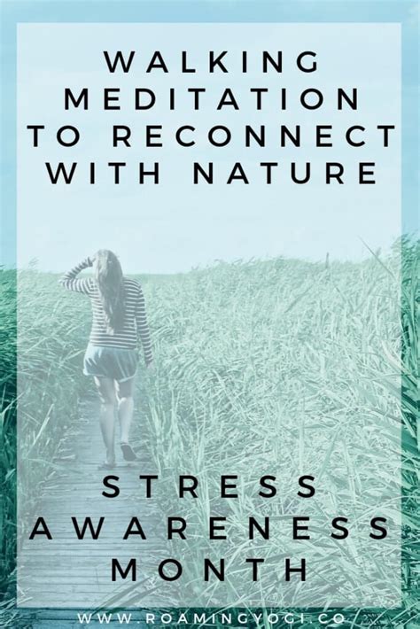 Nature + Stress Relief: Walking Meditation – Roaming Yogi