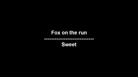 Fox on the run - Sweet - lyrics Chords - Chordify