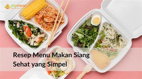 10 Resep Menu Makan Siang Sehat ala MyMeal Catering