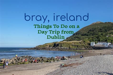 Bray, Ireland: Things To Do on a Day Trip from Dublin - Jetsetting Fools