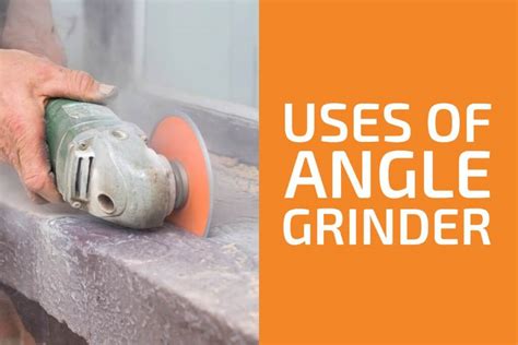 10 Angle Grinder Uses in Metal and Woodworking, Masonry & More - Handyman's World