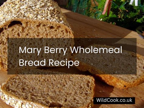 Mary Berry Wholemeal Bread Recipe: A Healthy Option For Your Family - WildCook.co.uk