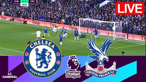 🔵CHELSEA VS CRYSTAL PALACE⚪|LIVE|⚽PREMIER LEAGUE 23/24 FULL MATCH TODAY HIGHLIGHTS| PS4/PC - YouTube