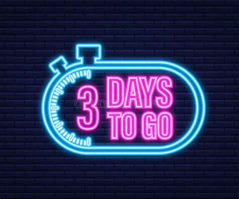 3 Days To Go. Neon Style Icon. Vector Typographic Design. Vector Stock Illustration. Stock ...