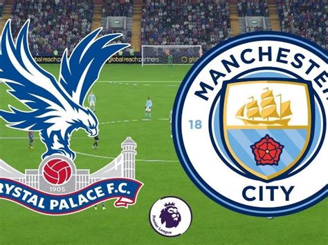 Premier League 2018-19 – Crystal Palace vs Man City Preview ...