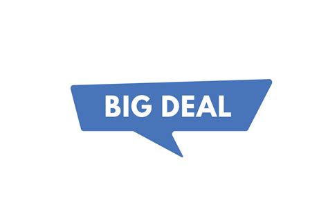 Big Deal text Button. Big Deal Sign Icon Label Sticker Web Buttons 23652292 Vector Art at Vecteezy